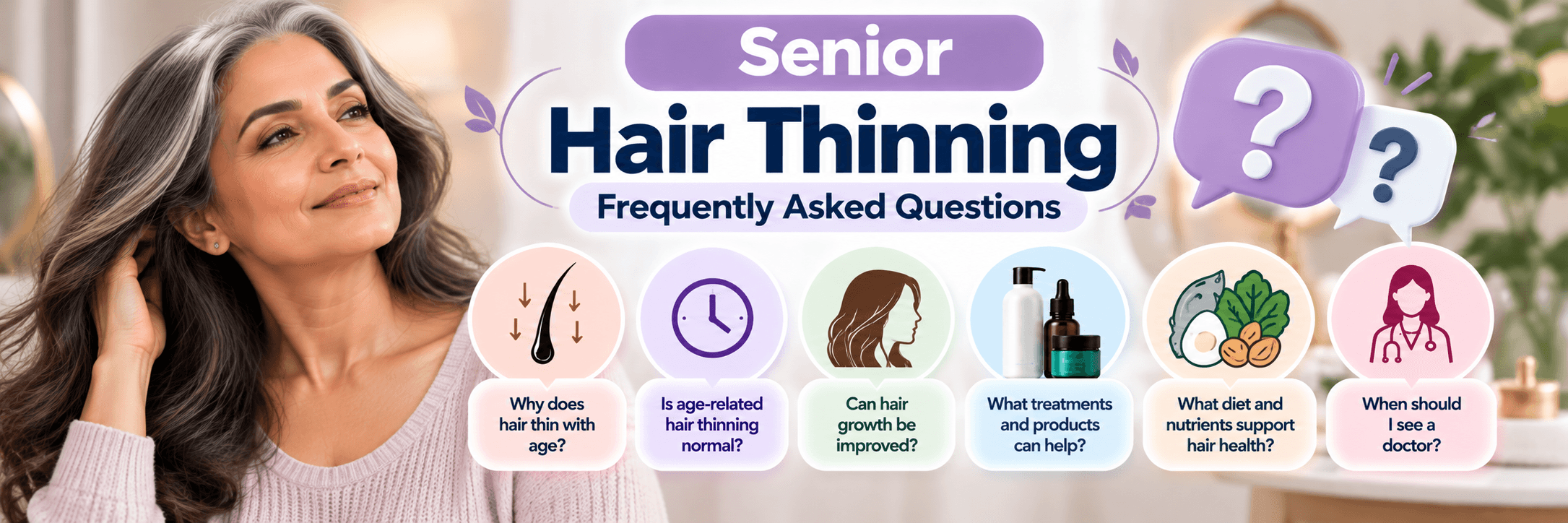 Senior Hair Thinning FAQs – Causes, Treatments & Hair Health Senior hair thinning frequently asked questions about age-related hair loss, treatments, nutrition and when to see a doctor